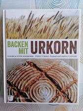 Backen mit Urkorn Ulrike & Jutta Schneider Jan Thorbecke Verlag