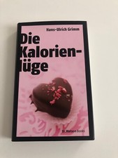 Buch Hans Ulrich Grimm *Die Kalorien- Lüge*