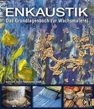 Enkaustik: Das Grundlagenbuch zur Wachsmalerei von Hütte... | Buch | Zustand gut