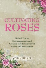 Cultivating Roses Biblical
