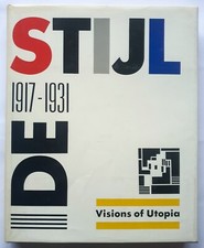 De Stijl 1917-1931 Visions Of