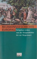 Religion Religionsgeschichte Europa Glaube Leben Vorgeschichte Gegenwart 2002