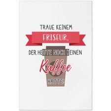 Traue keinem Friseur, der
