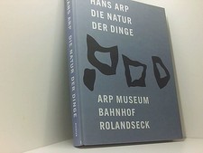 Hans Arp: Die Natur der Dinge: The Nature of Things [anlässlich der Ausstellung 