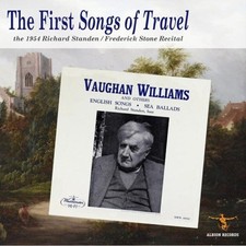 FIRST SONGS OF TRAVEL - THE 1954 RICHARD STANDEN / FREDERICK STONE RECITAL