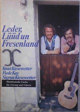 Noten: Knut Kiesewetter, Leder, Lüüd un Fresenland. Plattdeutsche Lieder für