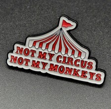 Not my Circus Not my Monkeys Clown Zirkus Pin Anstecker Anstecknadel
