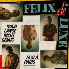 Felix De Luxe - Noch Lange Nicht Genug / Taxi á Paris (Version Longu Vinyl 72278