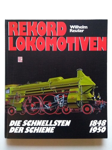 Rekord lokomotiven von - lokomotiven, wilhelm