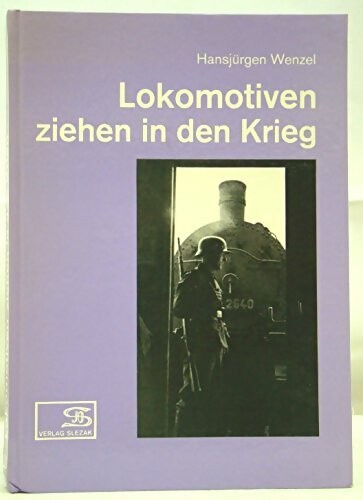 Lokomotiven ziehen krieg - krieg,