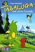 Tabaluga und seine freunde - tabaluga,