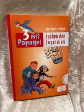 Drei mit Papagei suchen den Vogeldieb (3 mit Papagei) Mit Bildern von Barbara Ko