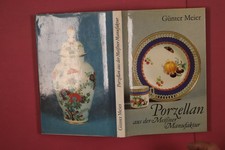 353090 Günter Meier PORZELLAN AUS DER MEISSNER MANUFAKTUR Henschelverlag Kunst