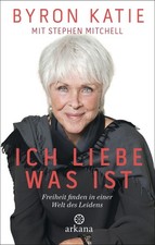 Byron katie ich liebe was - liebe,, ist