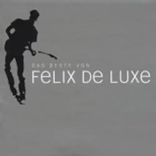 Felix de Luxe - Das Beste Von Felix de Luxe