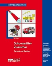 Schaummittel-Zumischer: Technik und Betrieb (Fachwissen Buch ecomed Sicherheit