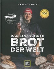 Schmitt: Das einfachste Brot der Welt Rezepte Brotsorten/Brote backen/Backbuch