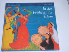 Dersin, Denise:In der Frühzeit des Islam. So lebten sie. 570-1405