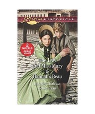 The Law and Miss Mary & Hannah's Beau: A 2-In-1 Collection, Dorothy Clark, Renee