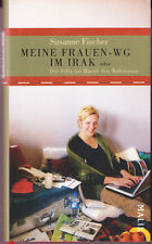 Fischer Susanne, Meine Frauen–WG im Irak ODER Die Villa am Rande des Wahnsinns