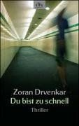 Du bist zu schnell von Drvenkar, Zoran | Buch | Zustand sehr gut