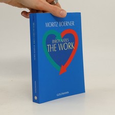 Byron Katies, The work: Der