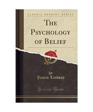 The Psychology of Belief