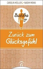 Zurück zum Glücksgefühl: Reihe: Buddha to go von Mü... | Buch | Zustand sehr gut