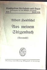 Aus meinem Skizzenbuch (Auswahl) Kunstgaben für Schule und Haus, Heft 30 Hendsch