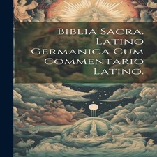 Biblia Sacra. Latino Germanica