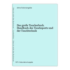 Das große Taucherbuch. Handbuch des Tauchsports und der Tauchtechnik