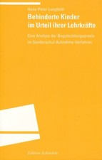 Behinderte Kinder im Urteil ihrer Lehrkräfte:  Analyse der Begutachtungspraxis