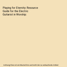 Playing for Eternity: Resource Guide for the Electric Guitarist in Worship, Shee