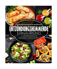 Entzündungshemmende Ernährung: Das Kochbuch zur Stärkung des Immunsystems: Ei