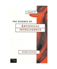 The Essence of Artificial Intelligence: The Essence of Artificial Intelligence, 