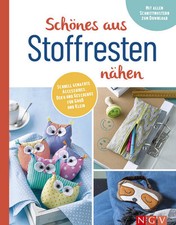 Schönes aus Stoffresten nähen I Accessoires, Deko & Geschenke | 2025 | deutsch