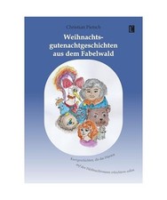 Weihnachtsgutenachtgeschichten aus dem Fabelwald: Kurzgeschichten, die das Warte
