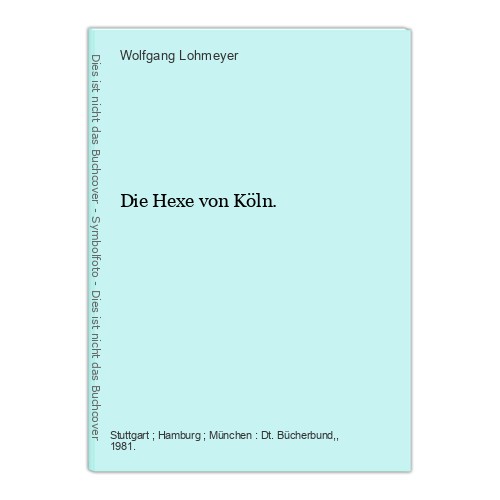 Die hexe von köln - hexe, lohmeyer