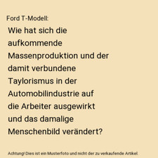 Ford T-Modell: Wie hat sich die aufkommende Massenproduktion und der damit verbu