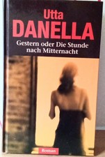 Gestern oder die Stunde nach Mitternacht , Roman. Danella, Utta , gebraucht ?