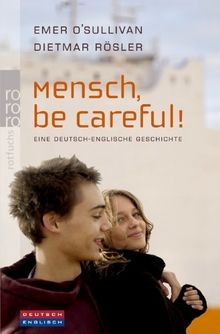 Mensch careful eine - be, careful!: