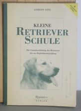 Geron Ting: Kleine Retrieverschule: Die Grundausbildung des Retrievers ...