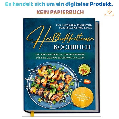 Heißluftfritteuse kochbuch - heißluftfritteuse,