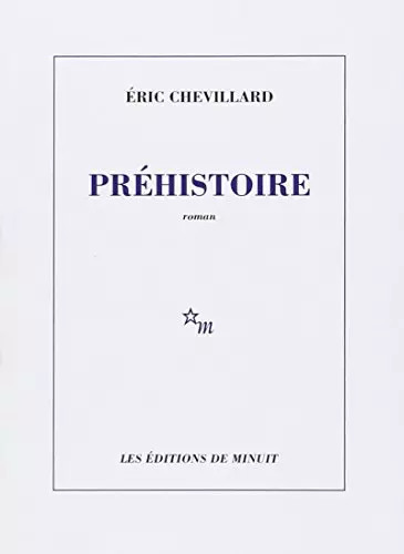 Préhistoire eric chevillard - préhistoire,,