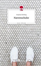 Narrenschuhe. Life is a Story - story.one Stephan Dettling