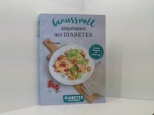 Diabetes Ratgeber: Genussvoll abnehmen mit Diabetes: Leichte Rezepte für jeden T