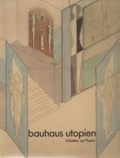 Bauhaus-Utopien. Arbeiten auf Papier. Cantz, 1988. (Ausstellungskatalog).