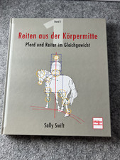 Reiten aus der Körpermitte (Band 1-Pferd und Reiter Gleichgewicht) - Sally Swift