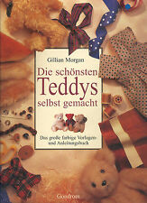 Gillian Morgan, schönste Teddys selbst gemacht, Teddybären Selbermachen, 2001