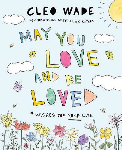 May you love and - love,